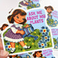 "Ask Me About My Plants" Sticker