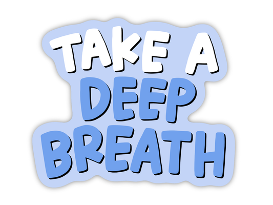 Take A Deep Breath Sticker | Mental Health Stickers