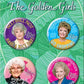 Golden Girls Button Set Featurng Your Favorite Golden Girls!