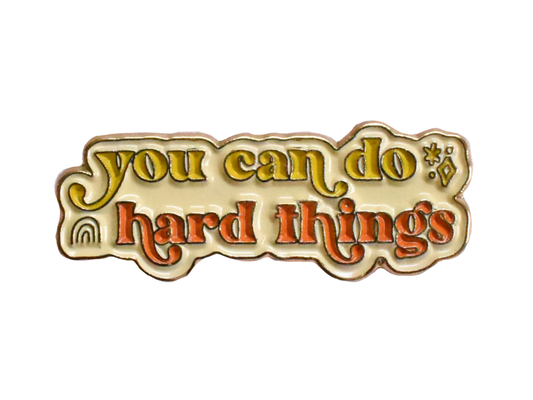 Do Hard Things Pin | Inspirational Enamel Pin